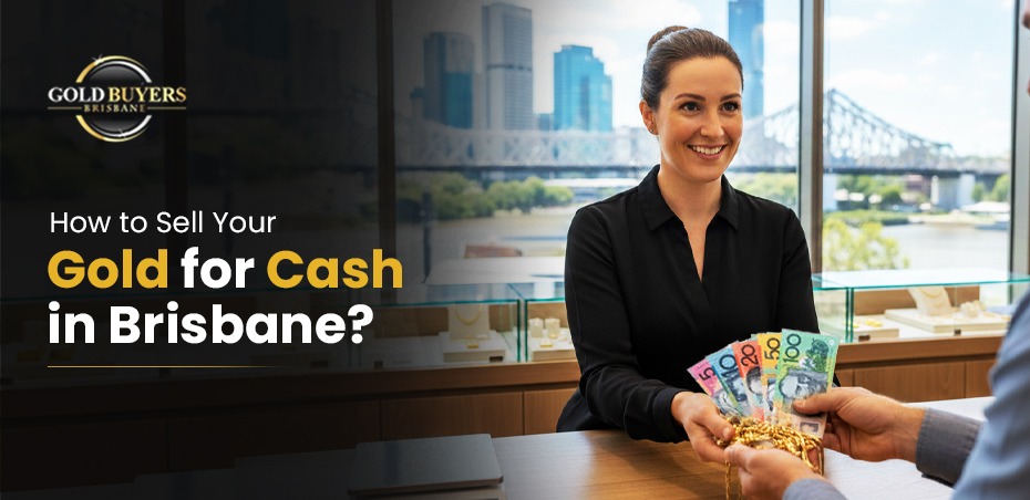 How to Sell Your Gold for Cash in Brisbane?