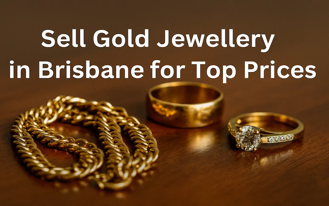 Sell Gold Jewellery in Brisbane for Top Prices
