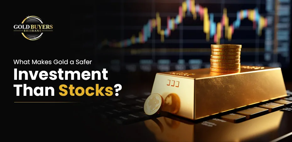 What Makes Gold a Safer Investment Asset than Stocks?